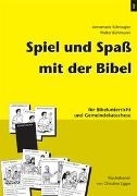 Bild von Spiel und Spass mit der Bibel von Schwegler, Annemarie 