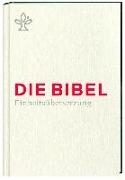 Bild von Die Bibel. Geschenkausgabe von Bischöfe Deutschlands, Österreichs, der Schweiz u.a. (Hrsg.)