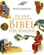 Bild von Die neue illustrierte Bibel für Kinder von Atkinson, Peter 