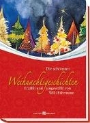 Bild von Die schönsten Weihnachtsgeschichten von Fährmann, Willi