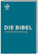 Bild von Die Bibel von Bischöfe Deutschlands, Österreichs, der Schweiz u.a. (Hrsg.)