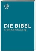 Bild von Die Bibel von Bischöfe Deutschlands, Österreichs, der Schweiz u.a. (Hrsg.)