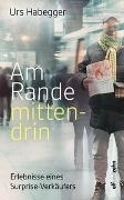 Cover-Bild zu Am Rande mittendrin von Habegger, Urs