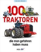 Cover-Bild zu 100 Traktoren, die man gefahren haben muss von Löwisch, Roland