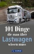 Cover-Bild zu 101 Dinge, die man über Lastwagen wissen muss von Domina, Robert