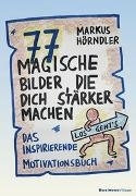 Cover-Bild zu 77 magische Bilder, die dich stärker machen von Hörndler, Markus