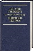 Cover-Bild zu Das Alte Testament. Interlinearübersetzung Hebräisch-Deutsch von Steurer, Rita Maria (Übers.)