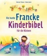 Bild von Die bunte Francke-Kinderbibel für die Kleinen von Thomas, Marion 