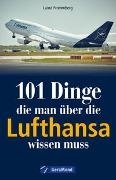 Cover-Bild zu 101 Dinge, die man über die Lufthansa wissen muss von Dörflinger, Michael