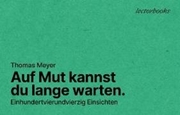 Cover-Bild zu Auf Mut kannst du lange warten von Meyer, Thomas