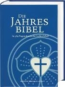 Cover-Bild zu Lutherbibel. Die Jahresbibel. In 365 Tagen durch die Lutherbibel. Bibelarbeit für ein Jahr: In täglich 15 Minuten die ganze Bibel lesen. Jahresbibelleseplan: Psalmen, Altes und Neues Testament