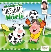 Cover-Bild zu Abentürlichi Fuessballmärli (Nilo's Märli) von Neve, Danilo 