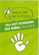 Cover-Bild zu 25 mal mit Kindern die Bibel erleben von Schmidt, Sara