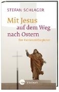 Bild von Mit Jesus auf dem Weg nach Ostern von Schlager, Stefan